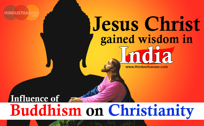 Jesus Christ in India, Influence of Buddhism on Christianity